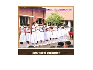 INVESTITURE CEREMONY
 
