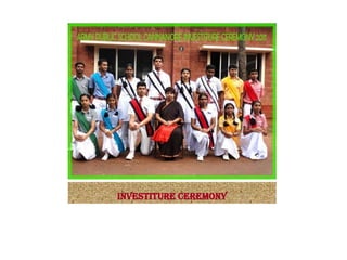 INVESTITURE CEREMONY
 