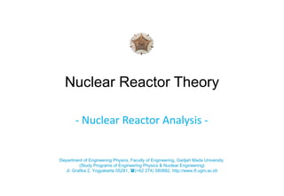 Nuclear Reactor Theory - Nuclear Reactor Analysis - 