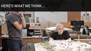 HERE'S WHAT WE THINK ...
 