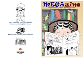 PROJETO FANZINE NAS ZONAS DE SAMPA
Biblioteca Arnaldo Magalhães Giácomo
 
 
 
Prêmio Grande Contribuição aos Quadrinhos 
 
 
       
 