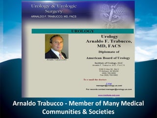 Arnaldo Trabucco - Member of Many Medical
Communities & Societies
 
