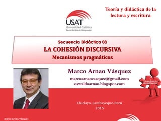 Marco Arnao Vásquez
Marco Arnao Vásquez
marcoarnaovasquez@gmail.com
oswaldoarnao.blogspot.com
Chiclayo, Lambayeque-Perú
2015
Teoría y didáctica de la
lectura y escritura
 