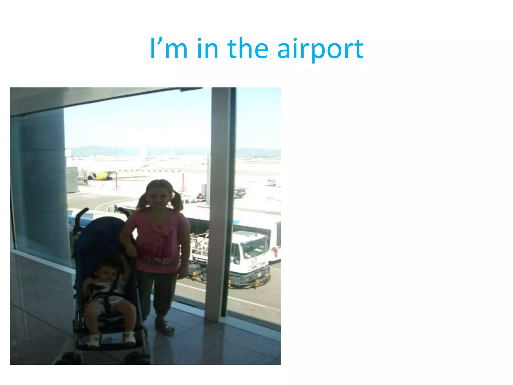 I’m in the airport