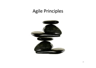 Agile Principles




                   18
 