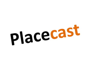 Placecast