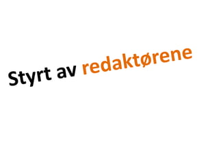 Styrt av redaktørene
