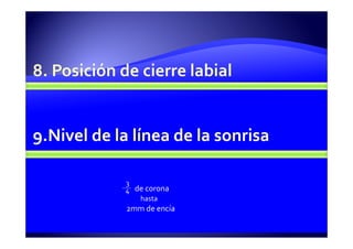 de corona
2mm de encía
3
4
hasta
 