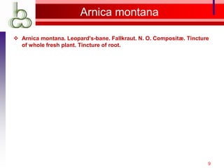 Arnica montana

 Arnica montana. Leopard's-bane. Fallkraut. N. O. Compositæ. Tincture
  of whole fresh plant. Tincture of root.




                                                                     9
 
