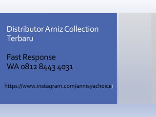 DistributorArnizCollection
Terbaru
Fast Response
WA 0812 8443 4031
https://www.instagram.com/annisyachoice/
 