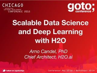 Scalable Data Science
and Deep Learning
with H2O
Arno Candel, PhD
Chief Architect, H2O.ai
 