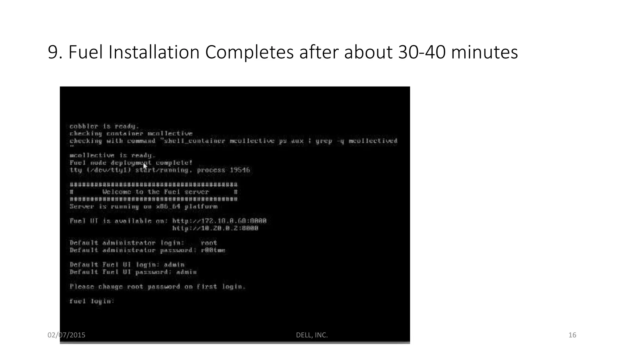 9. Fuel Installation Completes after about 30-40 minutes
02/07/2015 DELL, INC. 16
 