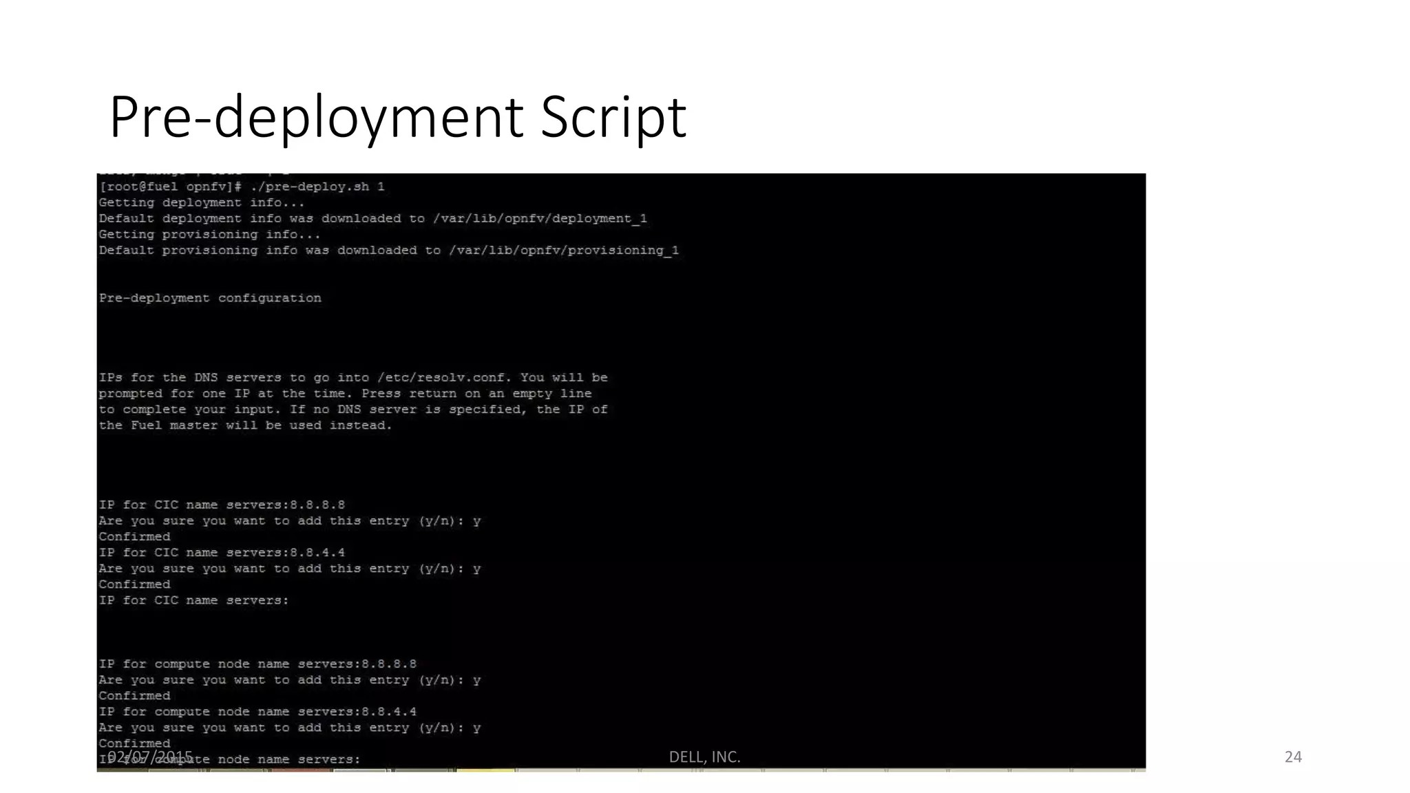 Pre-deployment Script
02/07/2015 DELL, INC. 24
 