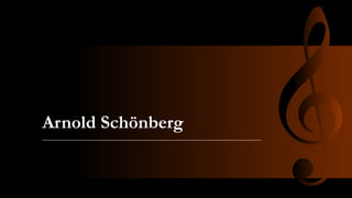 Arnold Schönberg
 