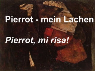 Pierrot - mein Lachen Pierrot, mi risa!    