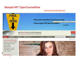Beispiel MIT OpenCourseWare
http://ocw.mit.edu/index.htm

E-Learning Tag 22.10.2013 Jena , Patricia Arnold, arnold@hm.edu

6

 