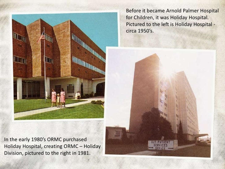 Arnold Palmer Hospital Winnie Palmer Hospital Then Now