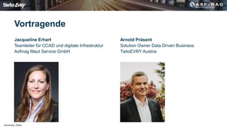 Sensitivity: Public
Arnold Präsent
Solution Owner Data Driven Business
TietoEVRY Austria
Vortragende
Jacqueline Erhart
Tea...