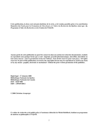 Cette publication, la deux cent soixante-huitième de la série, a été rendue possible grâce à la contribution
financière du Fonds pour la Formation de Chercheurs et l’Aide à la Recherche du Québec ainsi que du
Programme d’Aide à la Recherche et à la Création de l’UQAM.




Aucune partie de cette publication ne peut être conservée dans un système de recherche documentaire, traduite
ou reproduite sous quelque forme que ce soit - imprimé, procédé photomécanique, microfilm, microfiche ou
tout autre moyen - sans la permission écrite de l’éditeur. Tous droits réservés pour tous pays./ All rights
reserved. No part of this publication covered by the copyrights hereon may be reproduced or used in any form
or by any means - graphic, electronic or mechanical - without the prior written permission of the publisher.




              e
Dépôt légal – 2 trimestre 2000
Bibliothèque Nationale du Québec
Bibliothèque Nationale du Canada
ISSN 0228-7080
ISBN 2-89449-068-2




© 2000 Christian Arnsperger




Ce cahier de recherche a été publié grâce à l’assistance éditoriale de Michel Robillard, étudiant au programme
de maîtrise en philosophie à l’UQAM.


                                                      2
 