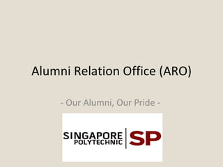Alumni Relation Office (ARO)

     - Our Alumni, Our Pride -
 