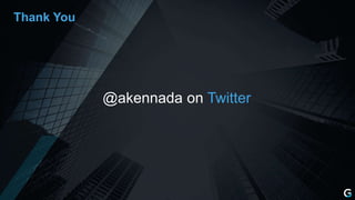 @akennada on Twitter
Thank You
 