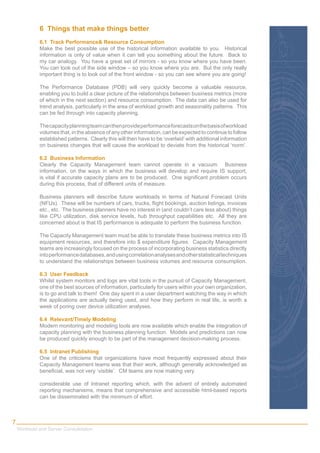 6 Things that make things better
             6.1 Track Performance& Resource Consumption
             Make the best possible use of the historical information available to you. Historical
             information is only of value when it can tell you something about the future. Back to
             my car analogy. You have a great set of mirrors - so you know where you have been.
             You can look out of the side window – so you know where you are. But the only really
             important thing is to look out of the front window - so you can see where you are going!

             The Performance Database (PDB) will very quickly become a valuable resource,
             enabling you to build a clear picture of the relationships between business metrics (more
             of which in the next section) and resource consumption. The data can also be used for
             trend analysis, particularly in the area of workload growth and seasonality patterns. This
             can be fed through into capacity planning.

             The capacity planning team can then provide performance forecasts on the basis of workload
             volumes that, in the absence of any other information, can be expected to continue to follow
             established patterns. Clearly this will then have to be ‘overlaid’ with additional information
             on business changes that will cause the workload to deviate from the historical ‘norm’.

             6.2 Business Information
             Clearly the Capacity Management team cannot operate in a vacuum. Business
             information, on the ways in which the business will develop and require IS support,
             is vital if accurate capacity plans are to be produced. One signiﬁcant problem occurs
             during this process, that of different units of measure.

             Business planners will describe future workloads in terms of Natural Forecast Units
             (NFUs). These will be numbers of cars, trucks, ﬂight bookings, auction listings, invoices
             etc., etc. The business planners have no interest in (and couldn’t care less about) things
             like CPU utilization, disk service levels, hub throughput capabilities etc. All they are
             concerned about is that IS performance is adequate to perform the business function.

             The Capacity Management team must be able to translate these business metrics into IS
             equipment resources, and therefore into $ expenditure ﬁgures. Capacity Management
             teams are increasingly focused on the process of incorporating business statistics directly
             into performance databases, and using correlation analyses and other statistical techniques
             to understand the relationships between business volumes and resource consumption.

             6.3 User Feedback
             Whilst system monitors and logs are vital tools in the pursuit of Capacity Management,
             one of the best sources of information, particularly for users within your own organization,
             is to go and talk to them! One day spent in a user department watching the way in which
             the applications are actually being used, and how they perform in real life, is worth a
             week of poring over device utilization analyses.

             6.4 Relevant/Timely Modeling
             Modern monitoring and modeling tools are now available which enable the integration of
             capacity planning with the business planning function. Models and predictions can now
             be produced quickly enough to be part of the management decision-making process.

             6.5 Intranet Publishing
             One of the criticisms that organizations have most frequently expressed about their
             Capacity Management teams was that their work, although generally acknowledged as
             beneﬁcial, was not very ‘visible’. CM teams are now making very

             considerable use of Intranet reporting which, with the advent of entirely automated
             reporting mechanisms, means that comprehensive and accessible html-based reports
             can be disseminated with the minimum of effort.



7
    Workload and Server Consolidation
 