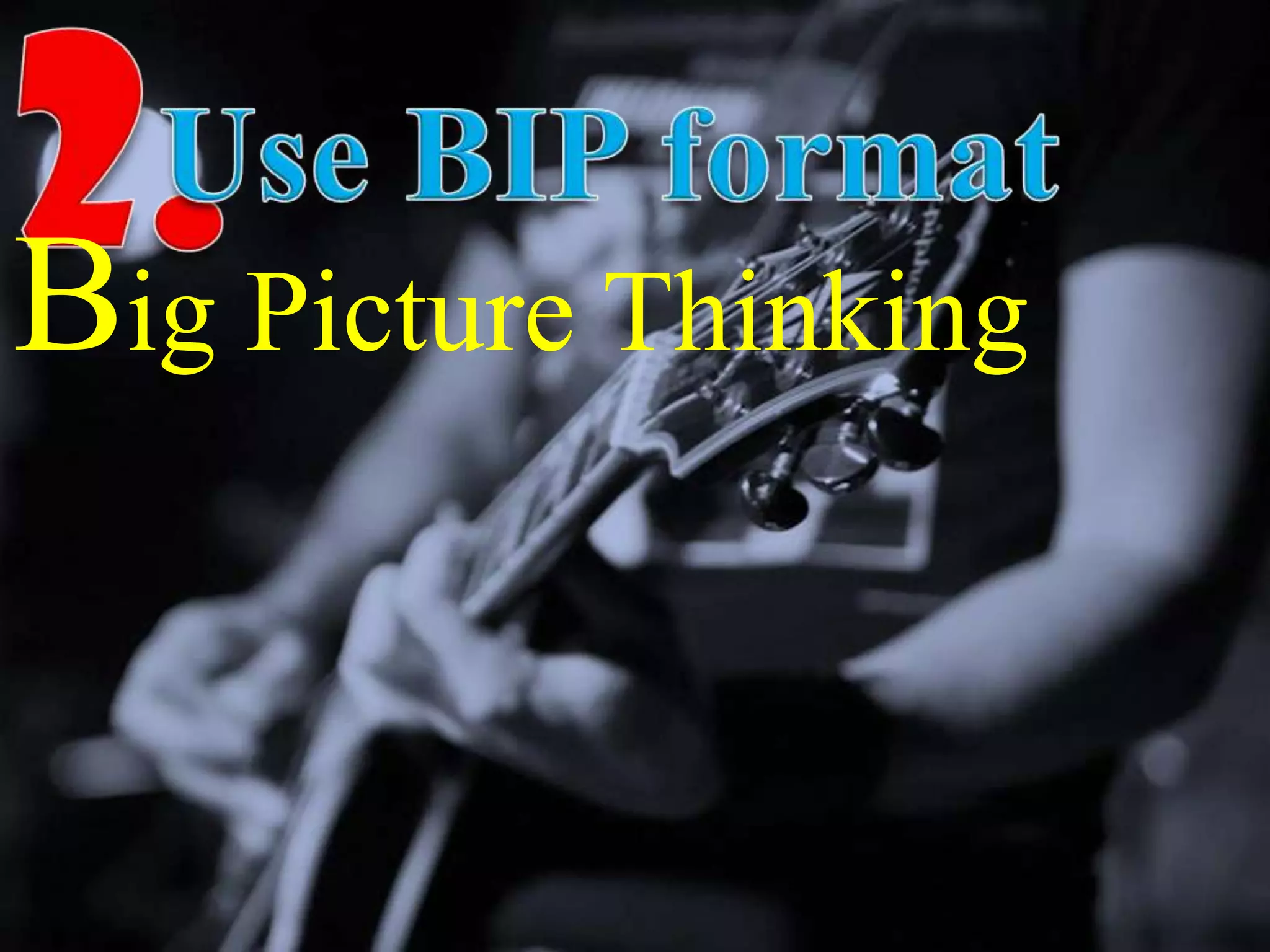 Big Picture Thinking
 