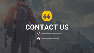 Confidential & Proprietary. © 2024 Arocom IT Solutions Pvt Ltd.
CONTACT US
www.arocomsolutions.com
reachus@arocomsolutions.com
 