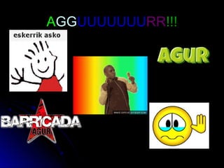 AAGGGGUUUUUUUUUUUUUURRRR!!!!!!
 