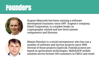 Founders
Eugene Mayevski has been running a software
development business since 1997. Eugene's company,
EldoS Corporation,...