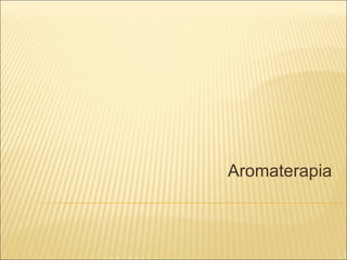 Aromaterapia 