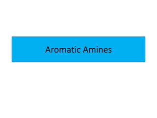 Aromatic Amines
 
