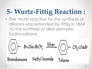 5- Wurtz-Fittig Reaction :
• The Wurtz reaction for the synthesis of
alkanes was extended by Fittig in 1864
,to the synthesis of alkyl aromatic
hydrocarbons.
23
 