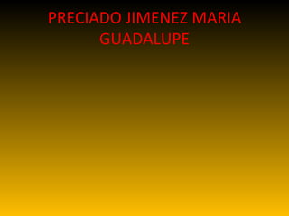 PRECIADO JIMENEZ MARIA GUADALUPE 