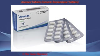Aromex Tablets (Generic Exemestane Tablets)
© The Swiss Pharmacy
 