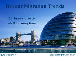 Recent Migration Trends 27 January 2010 ARO Birmingham 