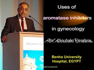 Benha University
Hospital, EGYPT
ABOUBAKR ELNASHAR
 