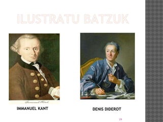 24
IMMANUEL KANT DENIS DIDEROT
 
