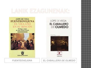 FUENTEOVEJUNA EL CABALLERO DE OLMEDO
 