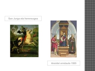 San Jurga eta herensugea
Ansidei erretaula 1505
 