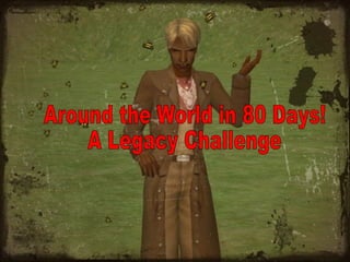 Around the World in 80 Days!  A Legacy Challenge 