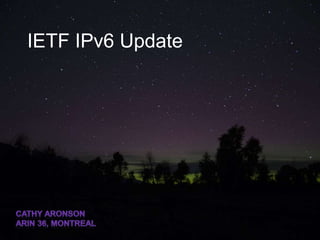 IETF IPv6 Update
 