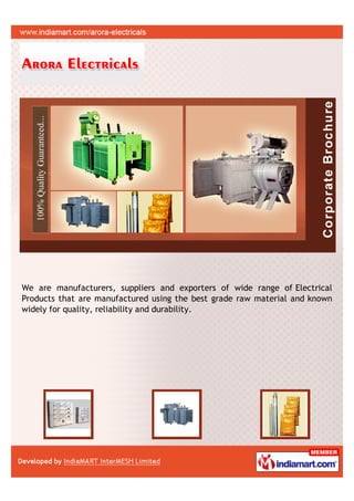 We are manufacturers, suppliers and exporters of wide range of Electrical
Products that are manufactured using the best grade raw material and known
widely for quality, reliability and durability.
 