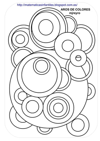 http://matematicasinfantiles.blogspot.com.es/
AROS DE COLORES
mjreyro

 