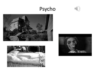 Psycho
 