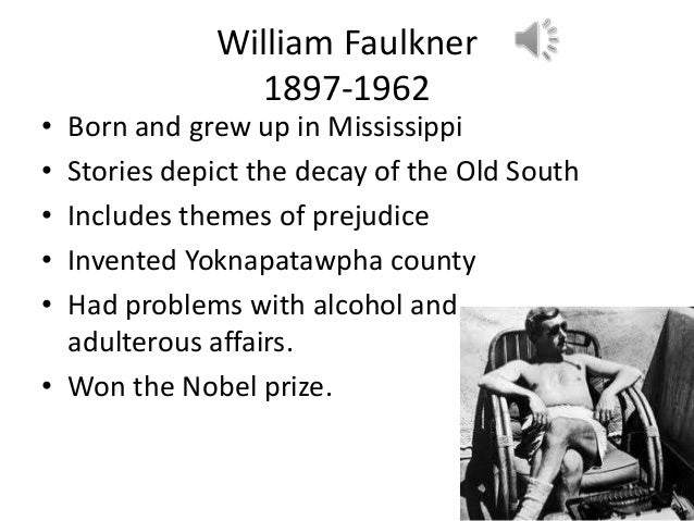 an analysis of emily in william faulkners a rose for emily They held the funeral on the second day, with the town coming to look at miss emily beneath a mass of bought flowers, with the crayon face of her father musing profoundly above the bier and the ladies sibilant and macabre and the very old men –some in their brushed confederate uniforms–on the porch and [. an analysis of emily in william faulkners a rose for emily They held the funeral on the second day, with the town coming to look at miss emily beneath a mass of bought flowers, with the crayon face of her father musing profoundly above the bier and the ladies sibilant and macabre and the very old men –some in their brushed confederate uniforms–on the porch and [.