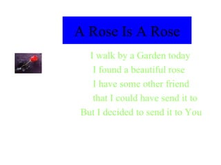 A Rose Is A Rose ,[object Object],[object Object],[object Object],[object Object],[object Object]