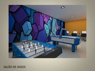 SALÃO DE JOGOS
 