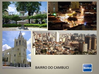 BAIRRO DO CAMBUCI
 