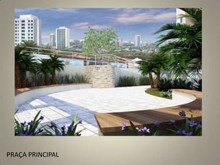 PRAÇA PRINCIPAL
 